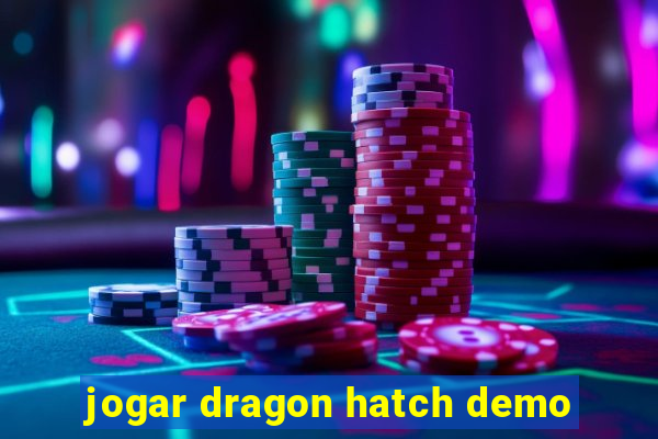 jogar dragon hatch demo